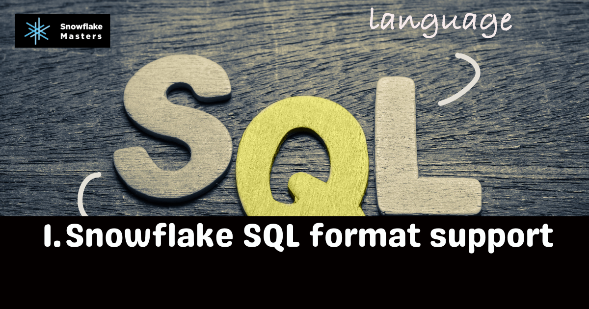Benefits of Snowflake SQL Format