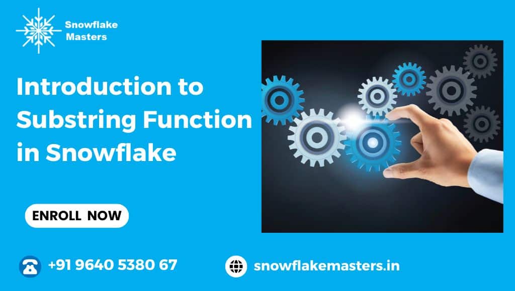 Introduction to Substring Function in Snowflake