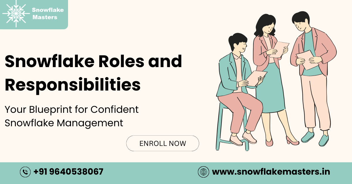 Snowflake Roles and Responsibilities for Modern Data Teams