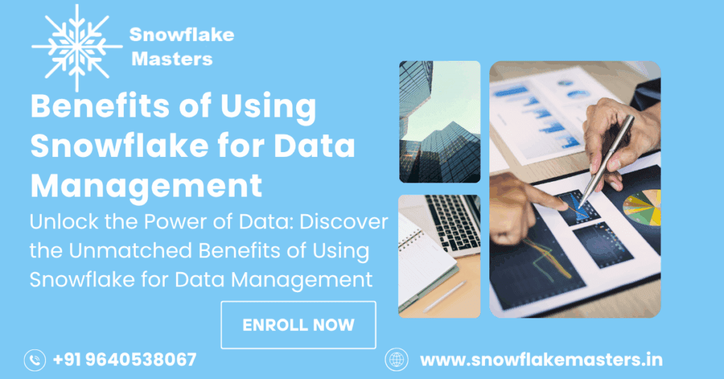 Benefits of using snowflake for data management