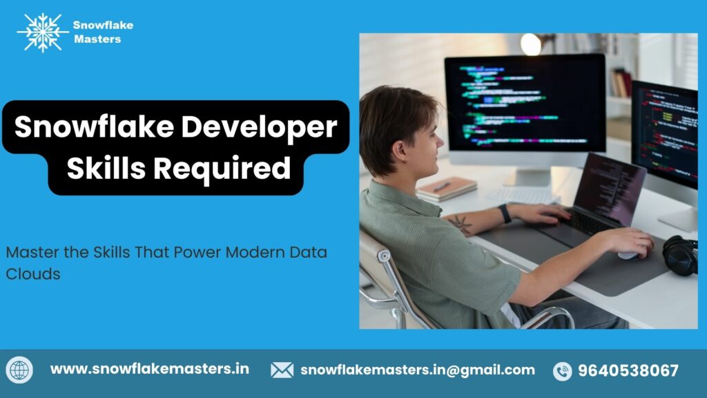 Snowflake Developer Skills Required