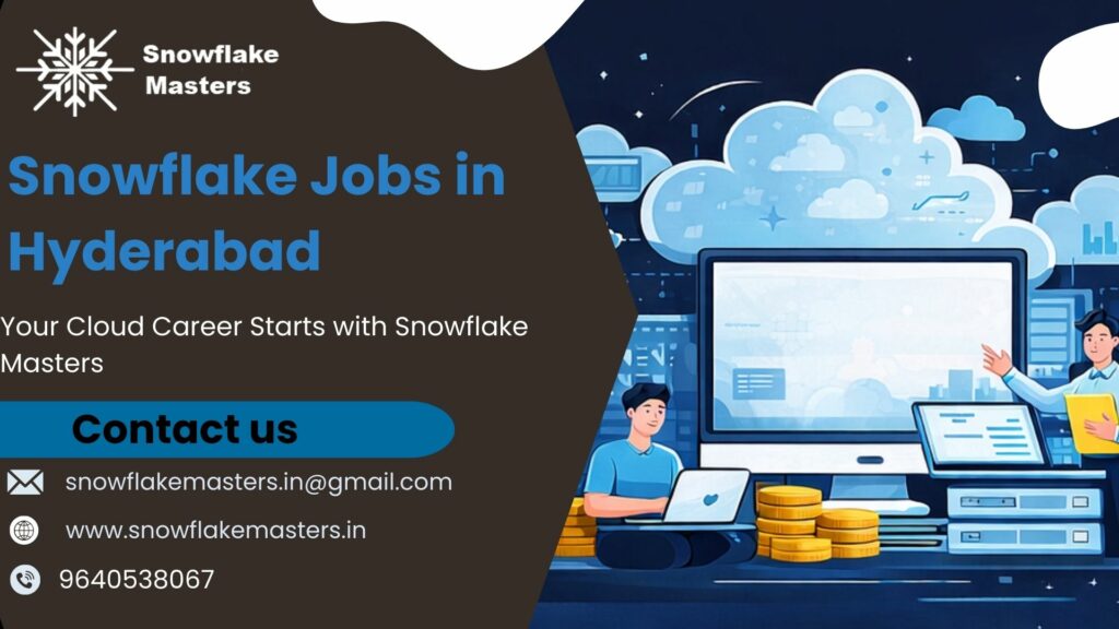 Snowflake jobs in Hyderabad highlighting cloud data roles, required skills, and career growth in data engineering.