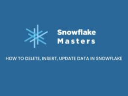 HOW TO DELETE, INSERT, UPDATE DATA IN SNOWFLAKE