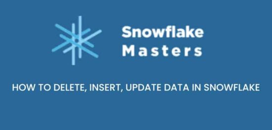 how-to-delete-insert-update-data-in-snowflake-2023